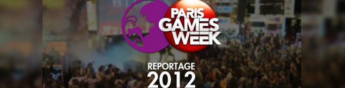 Reportage Paris Games Week 2012